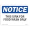 Signmission OSHA Notice, 5" Height, NOTICE This Sink For Food Wash Only Sign, 7" X 5", Landscape OS-NS-D-57-L-16703 - alternate 1